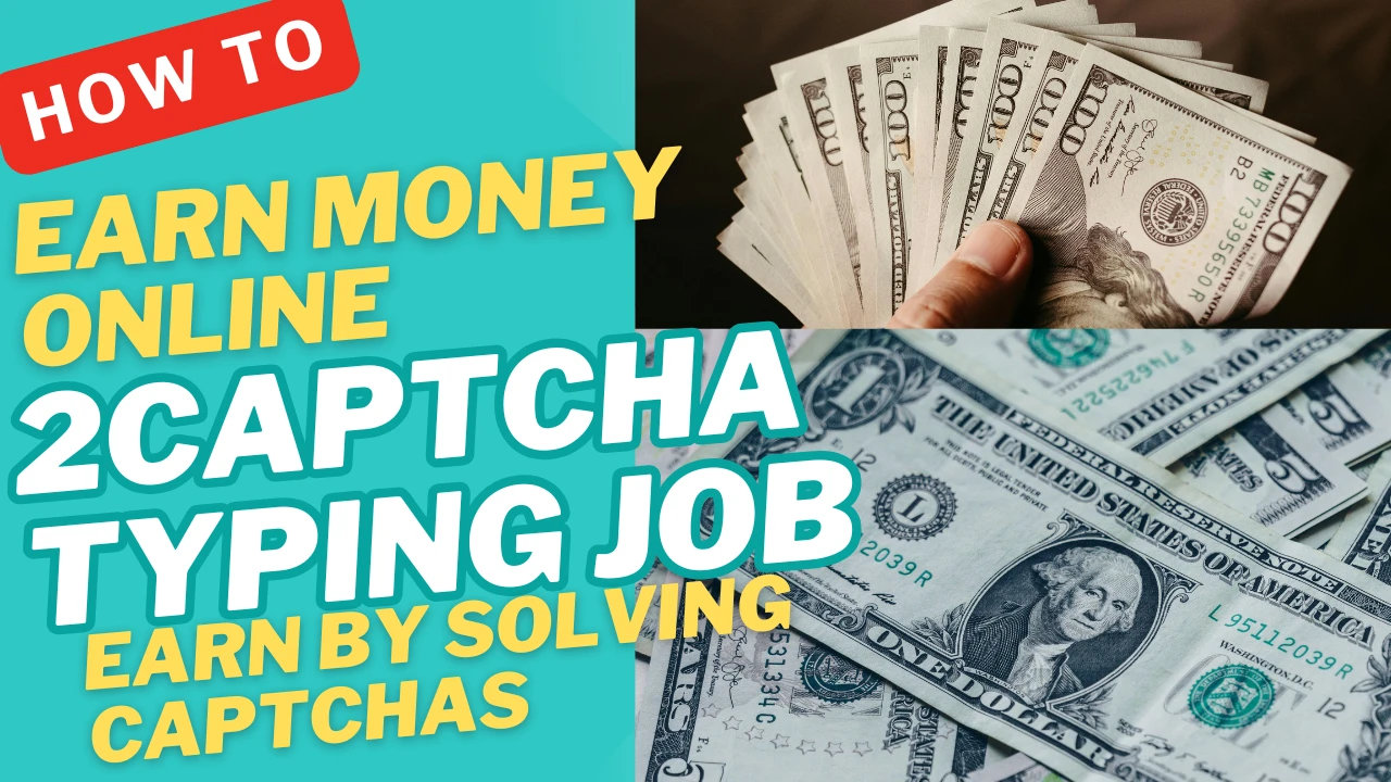2Captcha Typing Job: Earn Money Online by Solving Captchas
